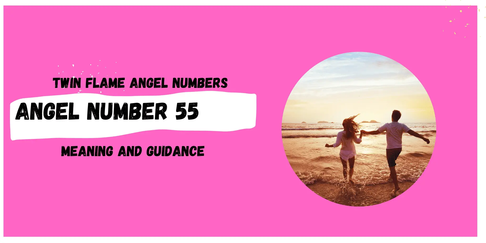 What Is The Connection Between The Angel Number 55 And Twin Flames?