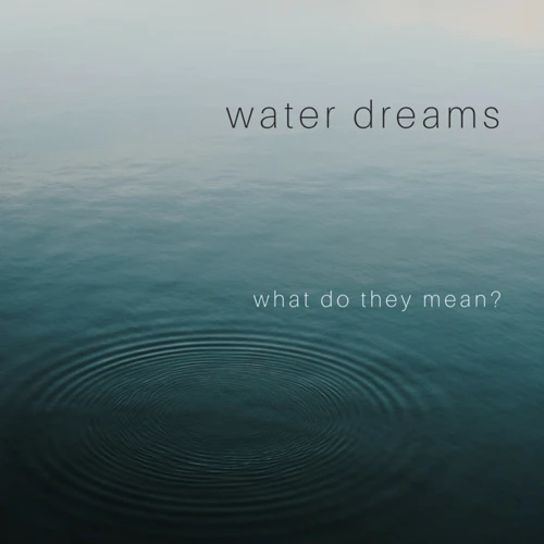 5. Dreaming Of Water