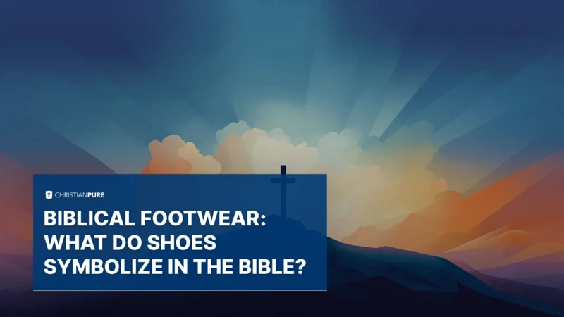 Common Biblical Shoe Symbols And Their Meanings