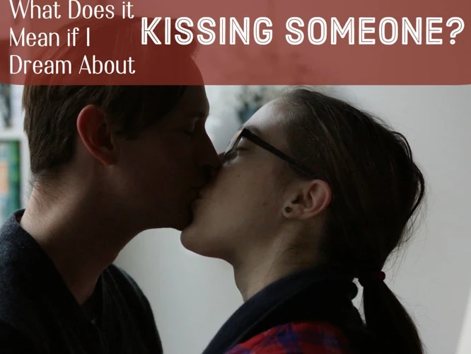Common Symbolism Of Kissing In Dreams