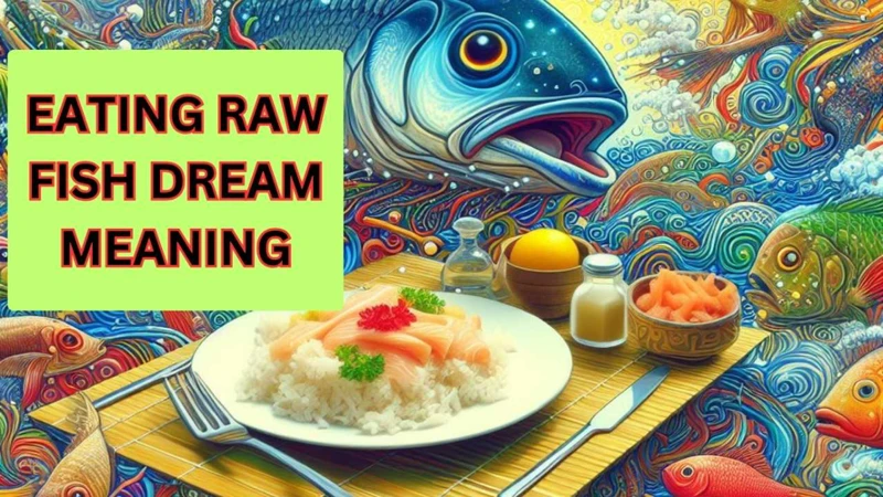 Dreaming Of Raw Fish: Possible Interpretations