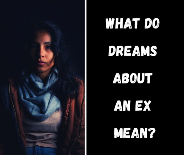 Exploring The Symbolism Of Your Ex In Dreams