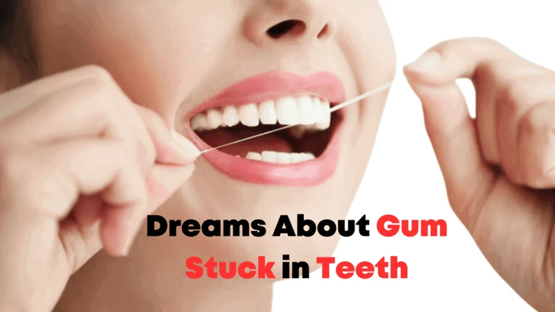 Interpretation Of Gum Stuck In Teeth