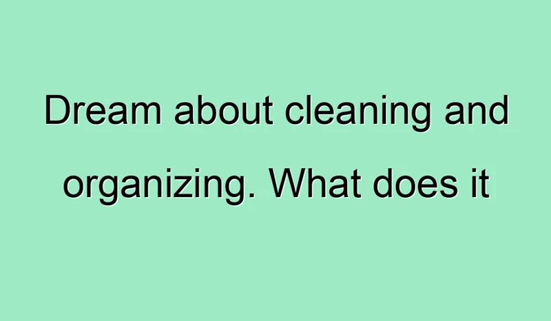 Interpreting Different Scenarios In Cleaning Dreams