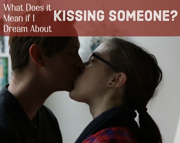 Interpreting Different Types Of Kissing Dreams