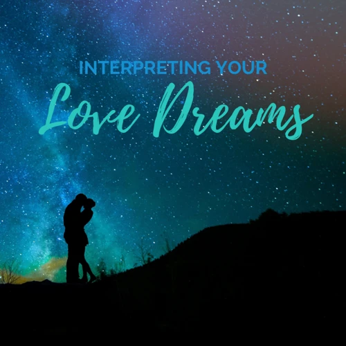 Interpreting Dreams About Someone Being In Love With You