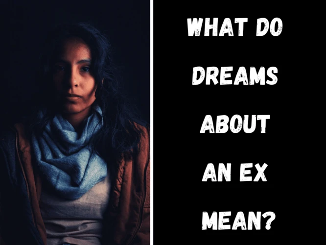 Interpreting Dreams About Your Ex Moving On