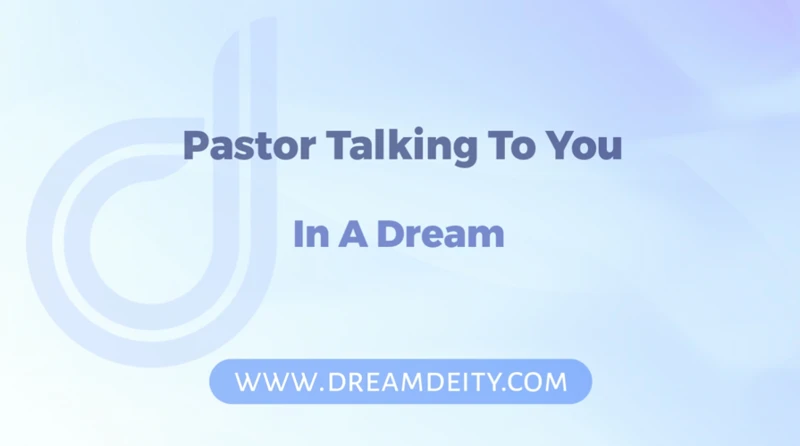 Interpreting Dreams Of Pastor Talking To You