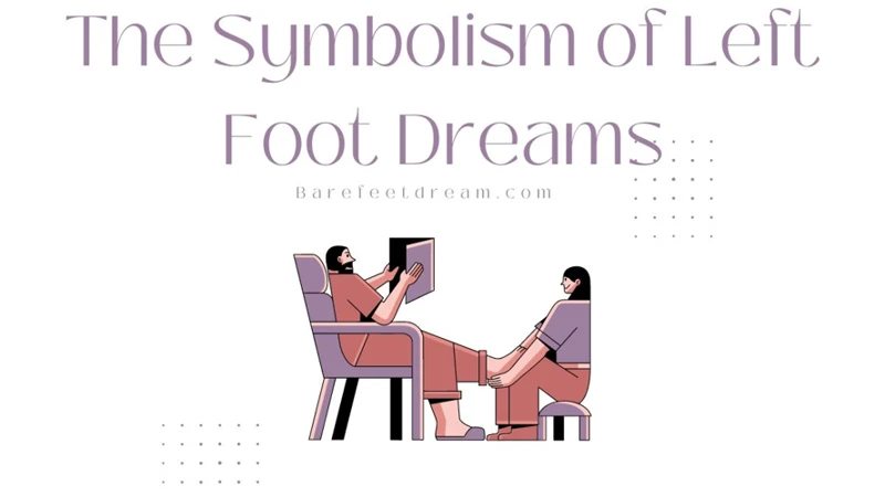 Symbolism Of Left Foot In Dreams