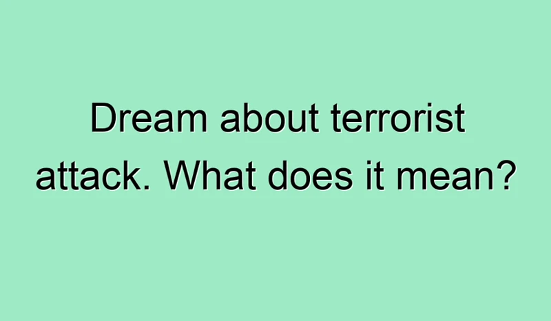 Terrorist Attack Dreams: Unveiling The Message