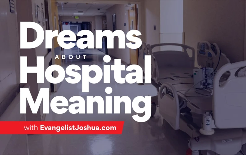 The Biblical Significance Of Hospital Visits In Dreams