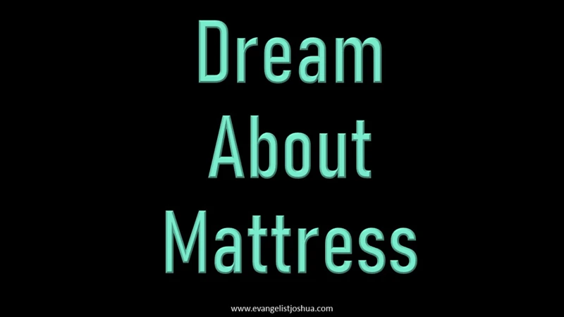 The Symbolism Of A Mattress In Dreams