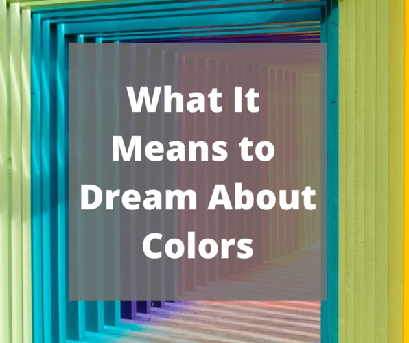 The Symbolism Of Colors In Dreams