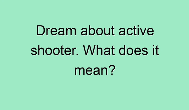 Understanding Active Shooter Dreams